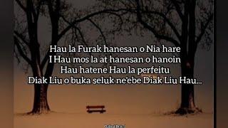 Hau La Furak hanesan o Nia hare - Lirik - Febby Reya