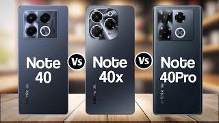 Infinix Note 40 Vs Infinix Note 40x Vs Infinix Note 40 Pro