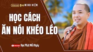 Cách ĂN NÓI KHÉO LÉO Trong Cuộc Sống | Thầy Minh Niệm