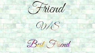 Friend V/S Best Friend by Make S 4 shoitani