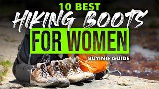 BEST HIKING BOOTS FOR WOMEN: 10 Hiking Boots For Women (2023 Buying Guide)