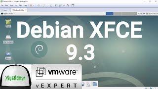 Debian 9.3 XFCE Installation + VMware Tools + Overview on VMware Workstation [2017]