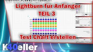 Lightburn für Anfänger | Teil 3 | Laser kalibrieren und Laser Test Chart erstellen