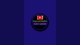 Arup and madhu Gyan update is live!