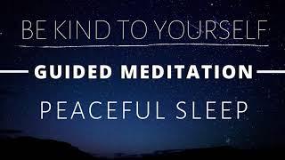 Guided Meditation for Sleeping | Be Kind to Yourself  You Are Loved 