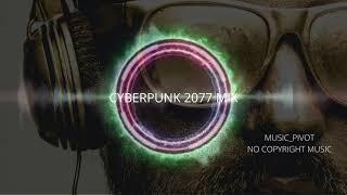 Cyberpunk 2077 Mix | No Copyright Music For Content Creators.