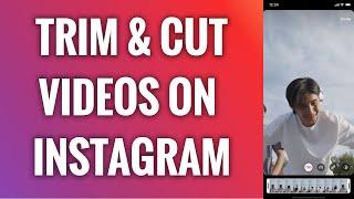 How To Trim And Cut Videos In Instagram Without Third Party Apps