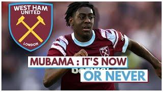 NOW OR NEVER FOR DIVIN MUBAMA | WEST HAM YOUNGSTER TEARING IT UP