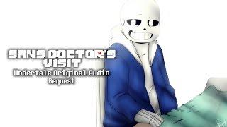 Sans Doctor's Visit [Request]  - Motivational- (Undertale Original Audio)