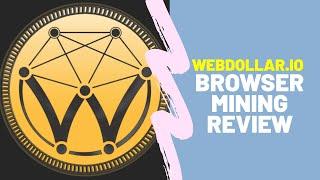 Mine with your Browser for FREE via WebDollar.Io | CPU Mining Review and Tutorial