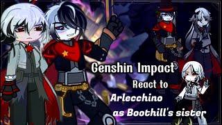 Genshin impact reacts to Arlecchino as Boothill's sister ‖HSR ‖