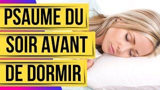 Psaume 46, psaume 91, 121, 59, 63, 4, 145 (psaume du soir avant de dormir)(Psaumes pour Dormir)