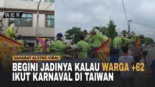 VIRAL VIDEO TKI Indonesia Ikut Memeriahkan Karnaval di Taiwan, Menjadi Sorotan Para Warga Taiwan.