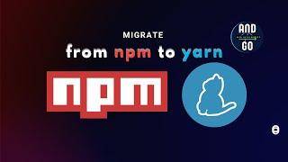 Migrate from npm to yarn .