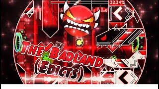 "The Badland" By Edicts [Insane Demon] 100% Geometry Dash