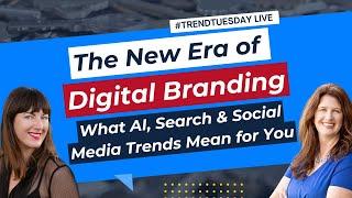 The New Era of Digital First: AI, Search & Social Media Trends