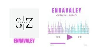 Saran Z Ennavaley - Ennavaley ft. Dhilip Varman | Thila | Saint TFC | Psychomantra (Official Audio)