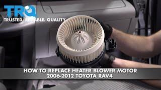 How To Replace Heater Blower Motor With Fan Cage Toyota RAV4 2006-2012