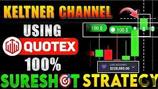 Brazilian 1 minute Keltner Channel Strategy | Quotex 100% Best Winning Strategy | Sureshot pattern