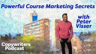 Powerful Course Marketing Results, with Peter Visser—Copywriters Podcast 296