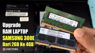 Upgrade RAM LAPTOP SAMSUNG 300E Dari 2GB Ke 4GB