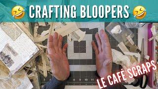 Crafting Bloopers | So You Think You Can Craft? [Le Café Scraps]