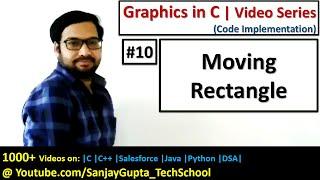 10 How to Move Rectangle | Graphics in C | Sanjay Gupta