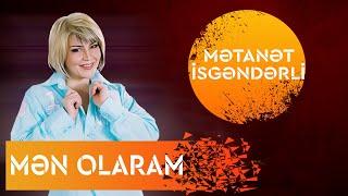 Metanet İsgenderli - Men Olaram