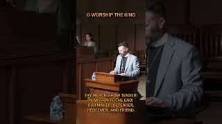 O Worship the King - Acapella Hymn