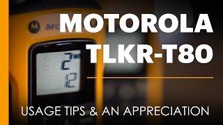 Motorola TLKR T80 Extreme - Usage Tips & An Appreciation