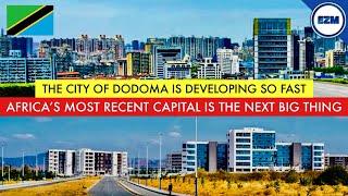 Wow! Africa’s most recent Capital and fastest developing city DODOMA is the next big thing