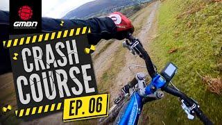 How To Avoid Crashing On Your Mountain Bike | GMBN's Crash Course Ep. 6