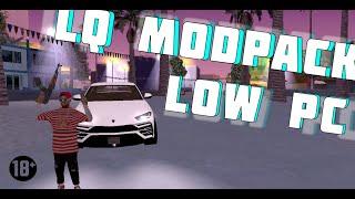 LQ СБОРКА GTA SAMP ДЛЯ ОЧЕНЬ СЛАБЫЙ  ПК| MODPACK 2019|