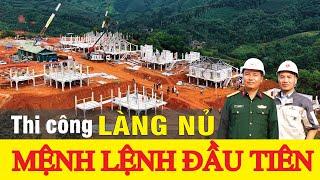 Làng NỦ, MỆNH LỆNH đầu tiên đẩy tiến THI CÔNG !