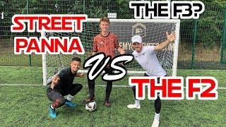 Street Panna vs The F2! Crazy football challenges- the F3?
