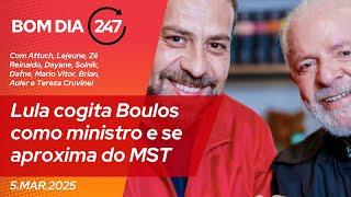 Bom dia 247: Lula cogita Boulos como ministro e se aproxima do MST (5.3.25)