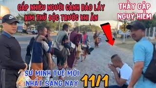 Sư minh tuệ sáng 11/1 Gấp mua Kim thử độc trước khi ăn nếu không thầy sẽ gặp nguy hiểm