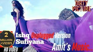 Ishq Sufiyana-Unplugged | The Dirty Picture | Emraan Hashmi, Vidya Balan | Vishal | Amit's Music