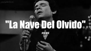 LA NAVE DEL OLVIDO - José José (LETRA)