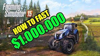 HOW TO FAST MILLION DOLLAR !!! NO MODS NO EDITS ! FARMING SIMULATOR 15