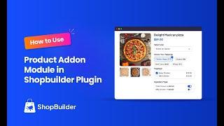 How to Use Product Addon in WooCommerce with Shopbuilder Plugin