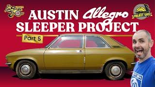 Part 5: Austin Allegro Street Sleeper project build // Jonny Smith