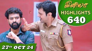 Iniya Serial | EP 640 Highlights | 27th Oct 24 | Alya Manasa | Rishi | Saregama TV Shows Tamil