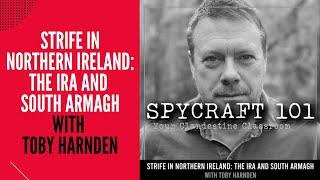 Podcast Episode #89 - Strife in Northern Ireland: The IRA in South Armagh with Toby Harnden