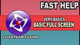 Fast Help - Basic full screen - Clickteam Fusion