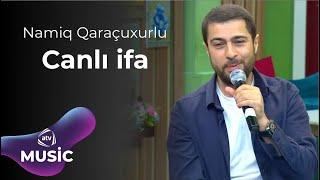 Namiq Qaraçuxurlu – Canlı ifa