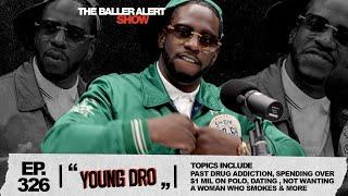 Young Dro Talks About His Past Drug Addiction, Spending over 1Million On Polo, Past Regrets & More.