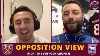 Opposition View: Ipswich  - Rich, The Suffolk Crunch | We Are West Ham Podcast