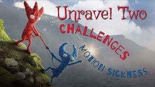 Unravel Two Challenges: Motion Sickness