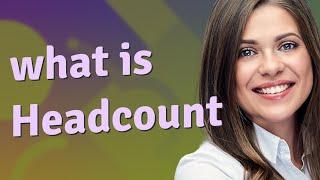 Headcount | meaning of Headcount